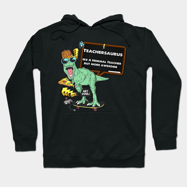 Teachersaurus Hoodie by DesignerMAN